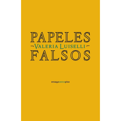 Papeles Falsos - Luiselli, Valeria