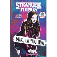 Stranger Things. Max, La Fugitiva