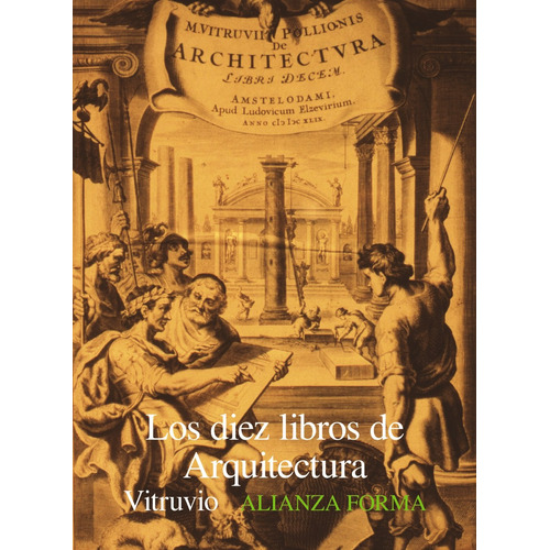 Los diez libros de arquitectura, de Vitruvio. Serie Alianza forma (AF) Editorial Alianza, tapa blanda en español, 1997