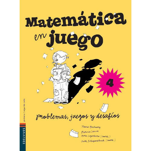 Matematica En Juego 4 Edelvives Problemas Juegos Y Desa, De Guibourg / Laniza / Legorburn / Schaposc. Editorial Edelvives En Español