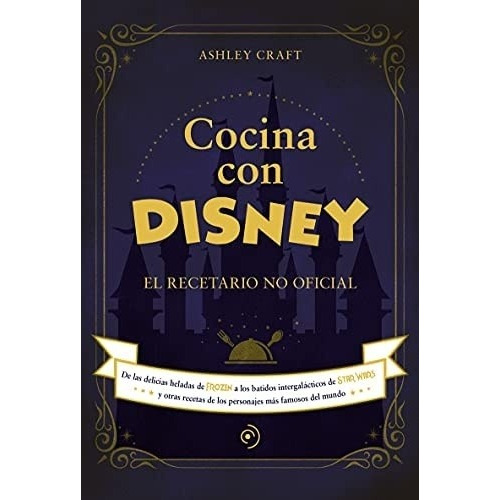 Cocina Con Disney, de Ashley Craft. Editorial Duomo, edición 1 en español, 2022