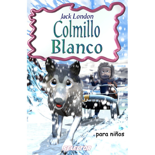 COLMILLO BLANCO, de London, Jack. Editorial Selector, tapa blanda en español, 2004