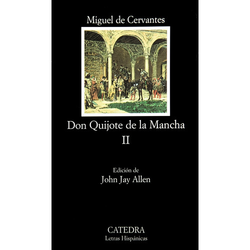 Don Quijote de la Mancha, II, de Cervantes, Miguel de. Editorial Cátedra, tapa blanda en español, 2005
