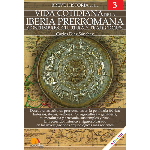 Breve Historia De La Vida Cotidiana De La Iberia Prerromana, De Carlos Díaz Sánchez. Editorial Nowtilus, Tapa Blanda, Edición 1 En Español, 2019