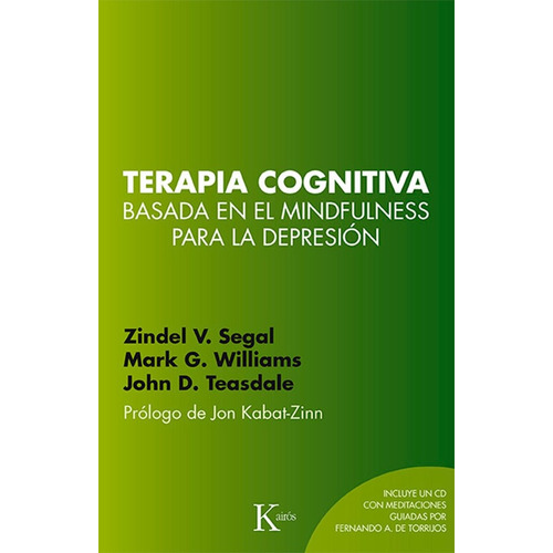 Terapia cognitiva basada en el mindfulness para la depresión (+CD), de SEGAL ZINDEL V.. Editorial Kairos, tapa blanda en español, 2015