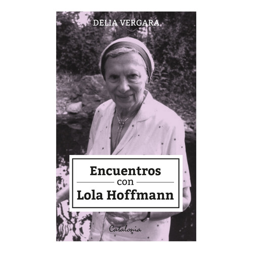 Encuentros Con Lola Hoffmann - Delia Vergara