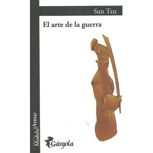 El Arte De La Guerra - Sun Tzu, De Sun Tzu. Editorial Gárgola, Edición 1 En Español