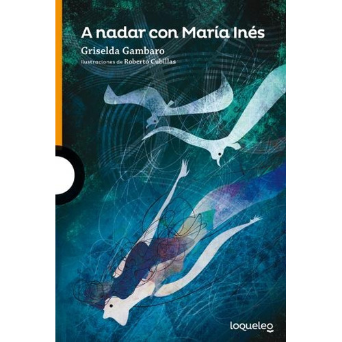 A Nadar Con Maria Ines - Loqueleo Naranja