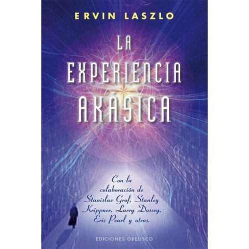 La Experiencia Akásica, De Ervin Laszlo. Editorial Obelisco En Español