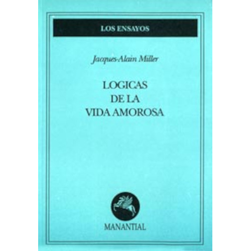 Logicas De La Vida Amorosa, De Allain. Editorial Manantial En Español