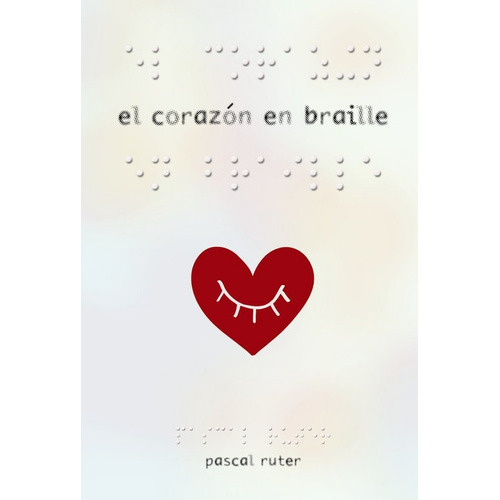 El corazÃÂ³n en braille, de Ruter, Pascal. Editorial ANAYA INFANTIL Y JUVENIL, tapa dura en español