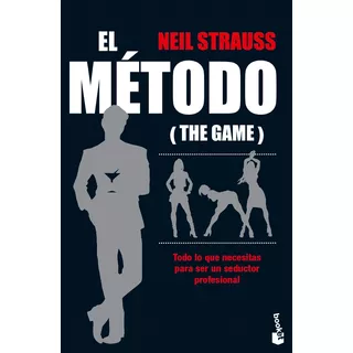 El Método, De Strauss, Neil. Serie Libro De Bolsillo Editorial Booket México, Tapa Blanda En Español, 2014