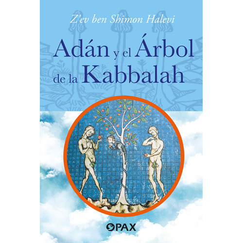 Adán y el Árbol de la Kabbalah, de HALEVI Z`EV BEN SHIMON. Editorial Pax, tapa blanda en español, 2022