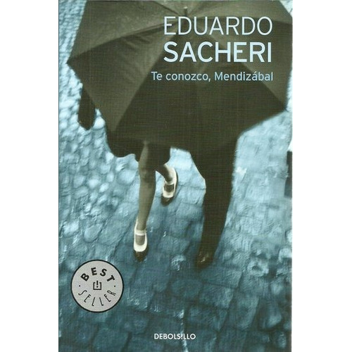 Te Conozco Mendizabal - Sacheri Eduardo (best Seller)