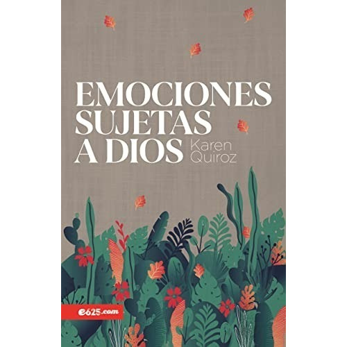 Emociones Sujetas A Dios-karen Quiroz