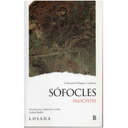 Filoctetes/l Griegos Y Latinos - Sofocles - Losada         