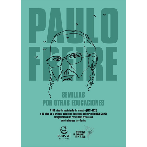 Paulo Freire Semillas Por Otras Educaciones - Ecoval