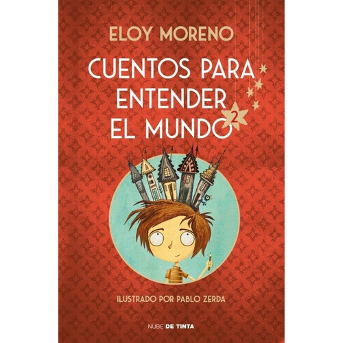 Cuentos Para Entender El Mundo 2 - Eloy Moreno, De Eloy Moreno. Editorial Nube De Tinta En Español