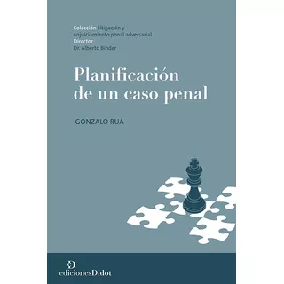 Planifiacion De Un Caso Penal - Rua, Gonzalo