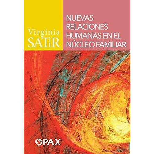 Nuevas Relaciones Humanas En El Nucleo Familiar -.., de Satir, Virginia. Editorial Pax Mexico en español