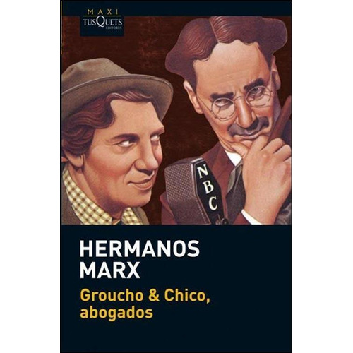 Groucho & Chico, Abogados De Marx, Hnos. - Tusquets