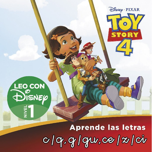 TOY STORY 4. LEO CON DISNEY NIVEL 1: C/Q, G/GU, Z, CE/CI, de Disney. Editorial CLIPER PLUS, tapa blanda en español