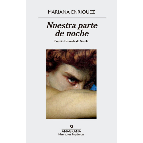 Nuestra parte de noche, de Mariana Enriquez. Editorial Anagrama en español, 2019
