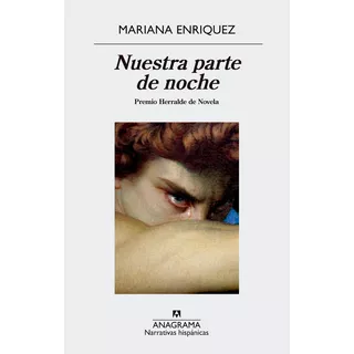 Nuestra Parte De Noche, De Mariana Enriquez. Editorial Anagrama En Español, 2019