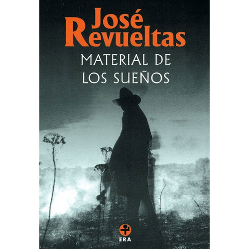 Material de los sueños, de Revueltas, José. Editorial Ediciones Era en español, 2013