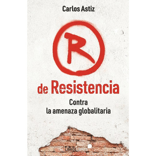 R De Resistencia - Astiz Carlos