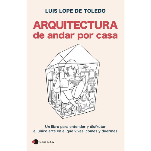Libro Arquitectura De Andar Por Casa - Luis Lope De Toledo