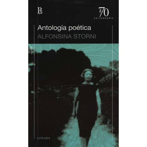 Antologia Poetica Alfonsina Storni - 70º Aniversario, de Storni, Alfonsina. Editorial Losada, tapa blanda en español, 2017