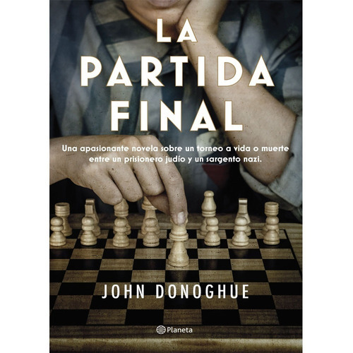 La Partida Final: La Partida Final, De Donoghue, John. Editorial Editorial Planeta, Tapa Blanda, Edición 1 En Español, 2023