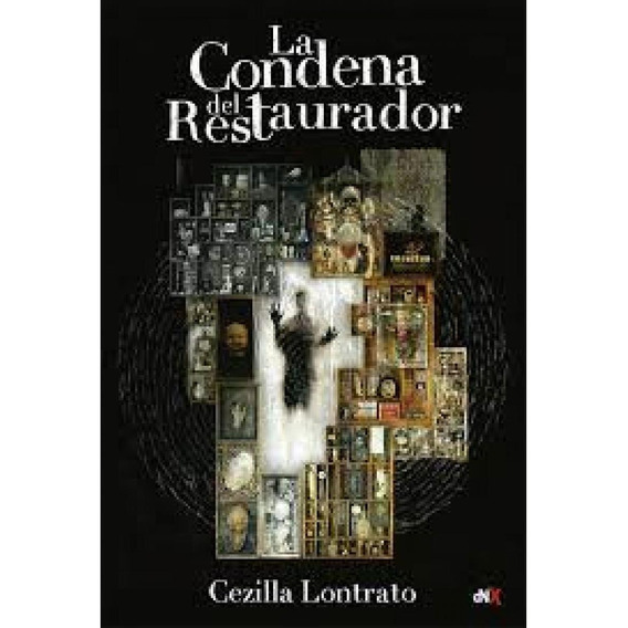 La Condena Del Restaurador - Cezilla L. Lontrato