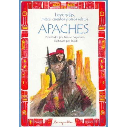 Leyendas, Mitos, Cuentos Y Otros Relatos Apaches, De Es, Vários. Editorial Longseller, Tapa Tapa Blanda En Español