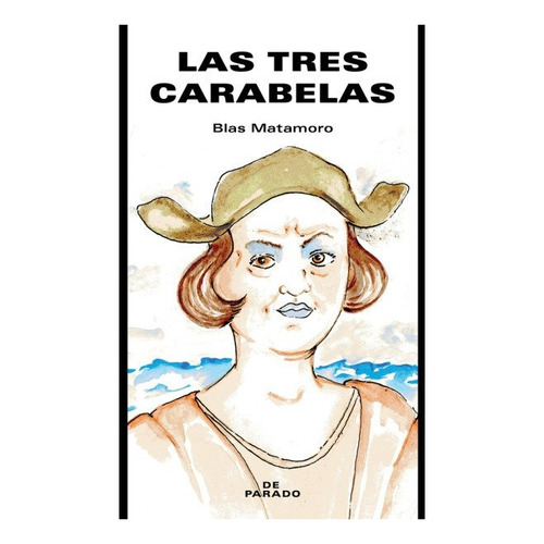 Tres Carabelas, Las - Blas Matamoro