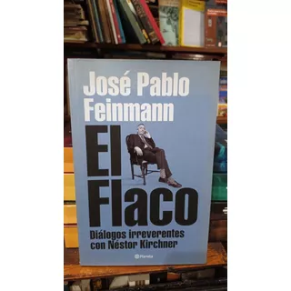 Jose Pablo Feinmann - El Flaco Dialogos Con Nestor Kirchner