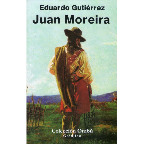 Juan Moreira Eduardo Gutiérrez Libro