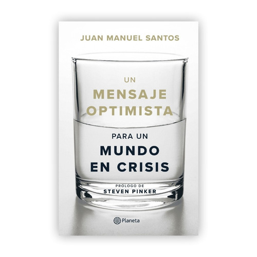 Un Mensaje Optimista Para Un Mundo En Crisis