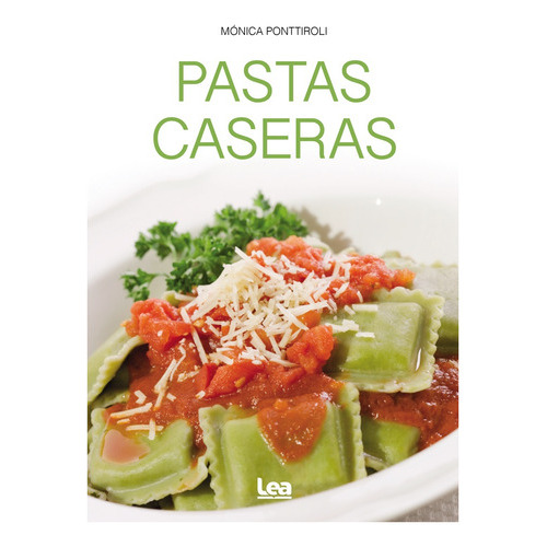 Pastas Caseras, De Sin . Editorial Ediciones Lea S.a., Edición 1 En Español