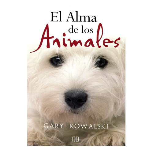 El Alma De Los Animales | Gary Kowalski