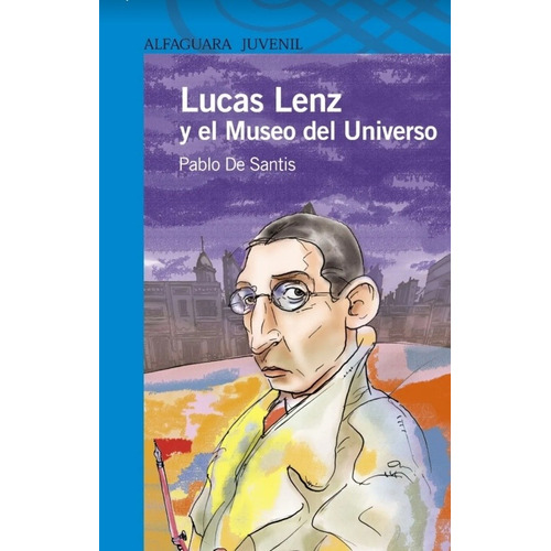 Lucas Lenz Y El Museo Del Universo - Serie Azul
