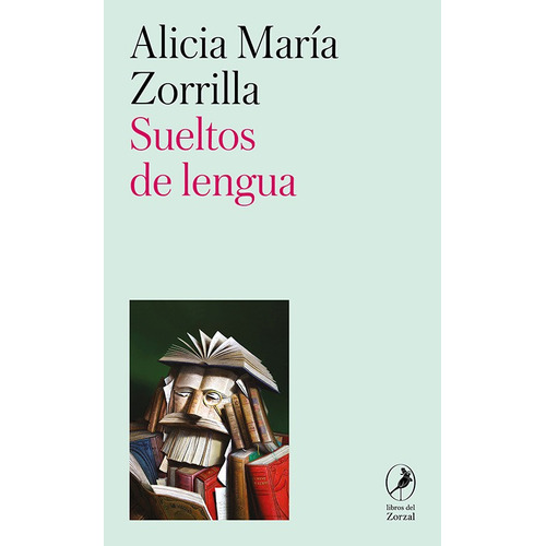 Libro Sueltos De Lengua - Alicia María Zorrilla