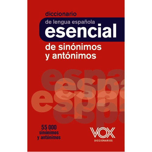 Diccionario Esencial De Sinonimos Y Antonimos, De Vox Editorial. Editorial Vox, Tapa Blanda En Español