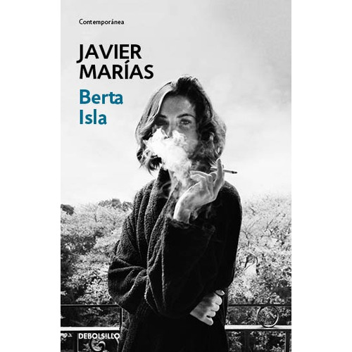 Berta Isla, de Marías, Javier. Serie Contemporánea Editorial Debolsillo, tapa blanda en español, 2021