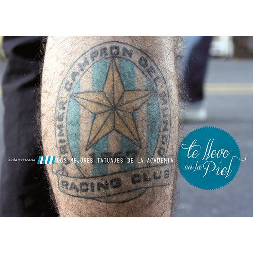 TE LLEVO EN LA PIEL  (ACADEMICOS): LOS MEJORES TATUAJES DE LA ACADEMIA, de TEVAH, VICTOR. Serie N/a, vol. Volumen Unico. Editorial Sudamericana, tapa blanda, edición 1 en español, 2012