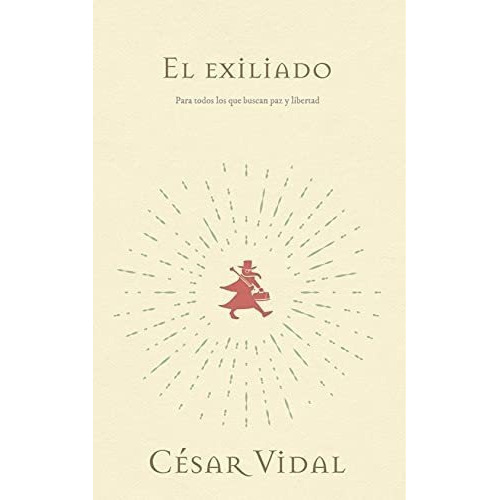 El Exiliado Para Todos Los Que Buscan Paz Y Liberta, de Vidal, Cé. Editorial Agustin Agency en español