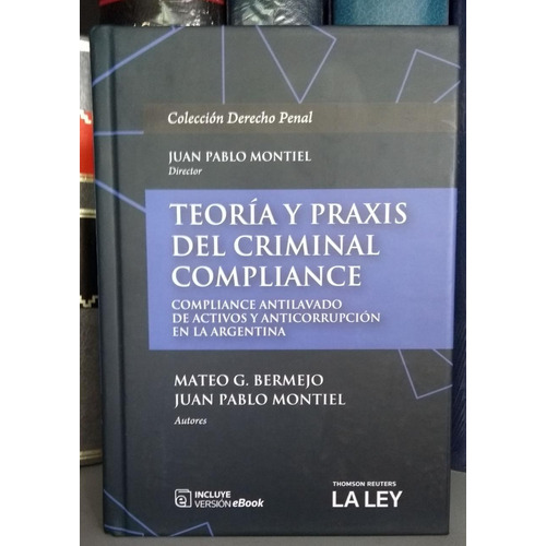 Teoria Y Praxis Del Criminal Compliance / Montiel - Bermejo