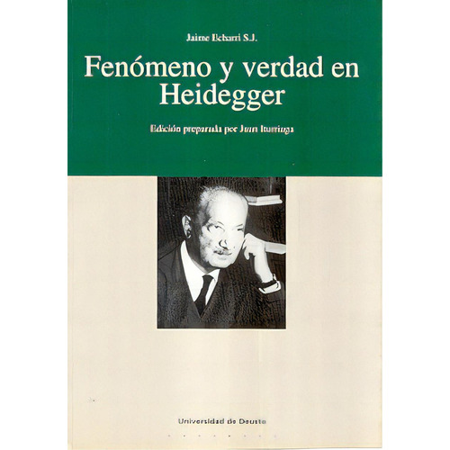 Fenomeno Y Verdad En Heidegger, De Jaime Echarri. Editorial Deusto, Edición 1 En Español