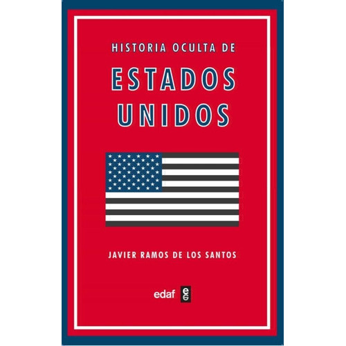 Historia Oculta De Estados Unidos, De Javier Ramos De Los Santos. Editorial Edaf En Español